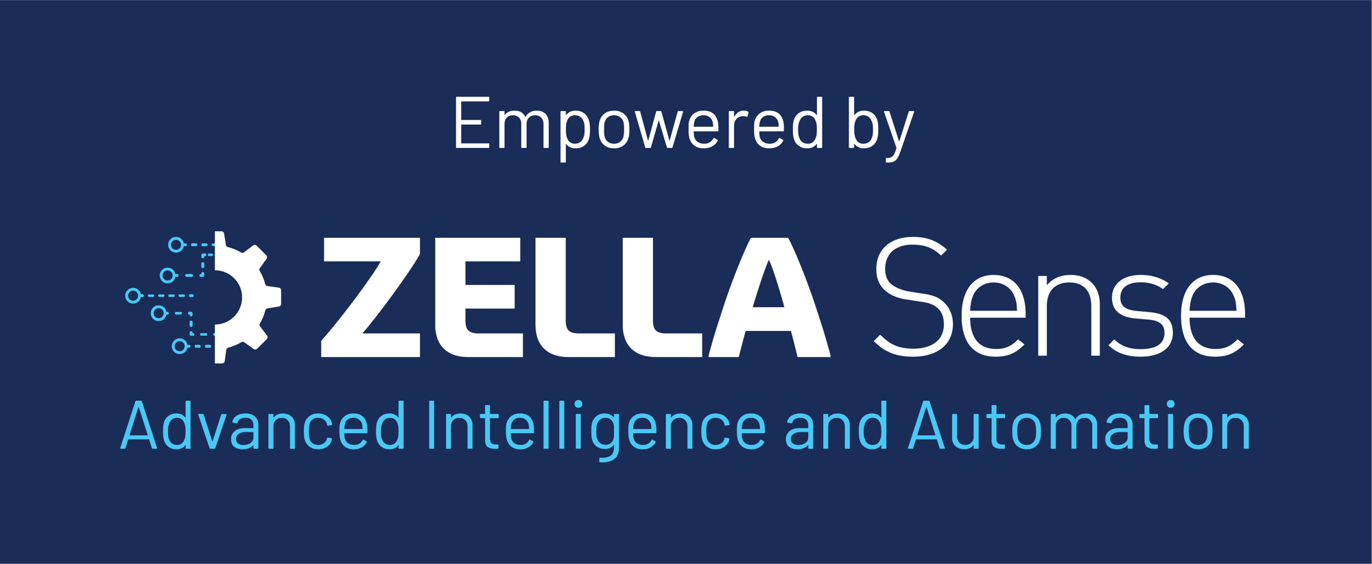 Empowered by Zella Sense_Empowered by Zella Sense Advanced Intelligence and Automation