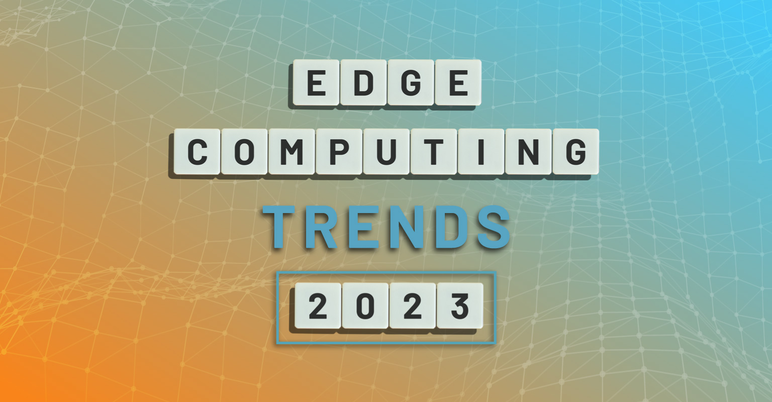 edge-computing-trends-2023-post